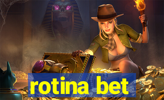 rotina bet